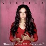 El texto musical DÓNDE ESTÁN LOS LADRONES? de SHAKIRA también está presente en el álbum Dònde estàn los ladrones? (1998)