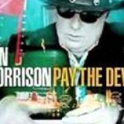 El texto musical PAY THE DEVIL de VAN MORRISON también está presente en el álbum Pay the devil (2006)