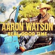 El texto musical HONKY TONK KID de AARON WATSON también está presente en el álbum Real good time (2012)