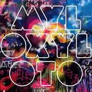 El texto musical MYLO XYLOTO de COLDPLAY también está presente en el álbum Mylo xyloto (2011)