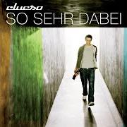 El texto musical SO SEHR DABEI de CLUESO también está presente en el álbum So sehr dabei (2008)