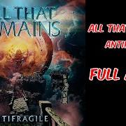 El texto musical ANTIFRAGILE de ALL THAT REMAINS también está presente en el álbum Antifragile (2025)