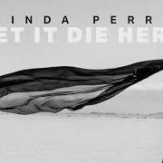 El texto musical I AM DAUGHTER de LINDA PERRY también está presente en el álbum Let it die here (2026)