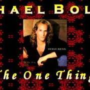 El texto musical SOUL OF MY SOUL de MICHAEL BOLTON también está presente en el álbum The one thing (1993)