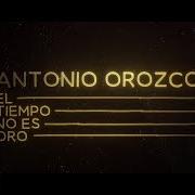 El texto musical LO INEVITABLE de ANTONIO OROZCO también está presente en el álbum El tiempo no es oro (2025)
