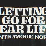 El texto musical LETTING GO FOR DEAR LIFE de TENTH AVENUE NORTH también está presente en el álbum Letting go for dear life (2024)