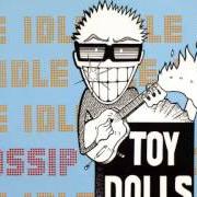 El texto musical CHEERIO & TOODLE PIP de TOY DOLLS también está presente en el álbum Singles 83-84 (1986)