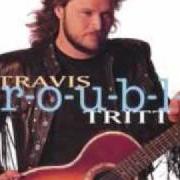 El texto musical CAN I TRUST YOU WITH MY HEART de TRAVIS TRITT también está presente en el álbum T-r-o-u-b-l-e (1992)