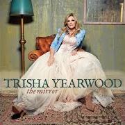 El texto musical FEARLESS THESE DAYS de TRISHA YEARWOOD también está presente en el álbum The mirror (2025)