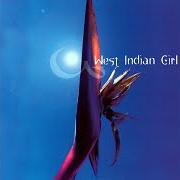 El texto musical DREAM de WEST INDIAN GIRL también está presente en el álbum West indian girl (2004)