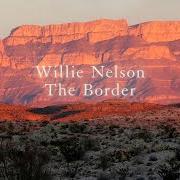 El texto musical THE BORDER de WILLIE NELSON también está presente en el álbum The border (2024)