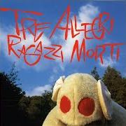 El texto musical LA SOLA CONCRETA REALTÀ de TRE ALLEGRI RAGAZZI MORTI también está presente en el álbum Garage pordenone (2024)