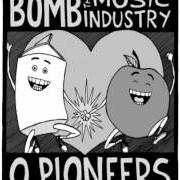 Bomb the music industry/o pioneers split Bomb the music industry/o pioneers split
