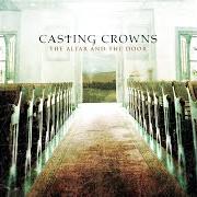 El texto musical SLOW FADE de CASTING CROWNS también está presente en el álbum The altar and the door (2007)
