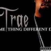 El texto musical BUT WHAT ABOUT TODAY de TRAE THA TRUTH también está presente en el álbum Same thing different day (2004)