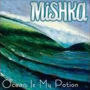 El texto musical LOVE AND ROOTS de MISHKA también está presente en el álbum Ocean is my potion (2013)