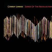 El texto musical DON'T LET IT BRING YOU DOWN de COWBOY JUNKIES también está presente en el álbum Songs of the recollection (2022)