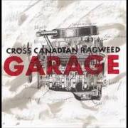 El texto musical FIGHTIN' FOR de CROSS CANADIAN RAGWEED también está presente en el álbum Garage (2005)