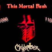 El texto musical THE KNIGHT THAT WOULDN'T DIE de CRUSADER también está presente en el álbum This mortal flesh (2000)