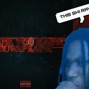 El texto musical REALLY TRAPPIN de DUWAP KAINE también está presente en el álbum Thank you kaine 3 (2024)