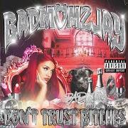 El texto musical DON'T TRUST BITCHES de BADMÓMZJAY también está presente en el álbum Don't trust bitches (2024)