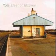 El texto musical I'VE GOT YOU (TO SEE ME THROUGH) de ELEANOR MCEVOY también está presente en el álbum Yola (2001)